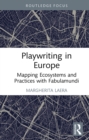 Playwriting in Europe : Mapping Ecosystems and Practices with Fabulamundi - eBook