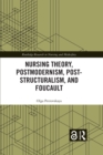 Nursing Theory, Postmodernism, Post-structuralism, and Foucault - eBook