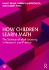 How Children Learn Math : The Science of Math Learning in Research and Practice - eBook