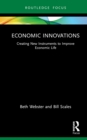 Economic Innovations : Creating New Instruments to Improve Economic Life - eBook