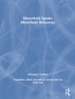 Meyerhold Speaks/Meyerhold Rehearse - eBook