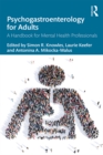 Psychogastroenterology for Adults : A Handbook for Mental Health Professionals - eBook