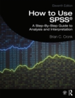 How to Use SPSS(R) : A Step-By-Step Guide to Analysis and Interpretation - eBook