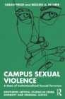Campus Sexual Violence : A State of Institutionalized Sexual Terrorism - eBook