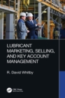 Lubricant Marketing, Selling, and Key Account Management - eBook