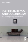 Psychoanalysis and Colonialism : A Contemporary Introduction - eBook
