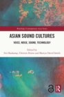 Asian Sound Cultures : Voice, Noise, Sound, Technology - eBook