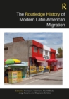 The Routledge History of Modern Latin American Migration - eBook