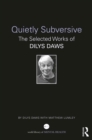 Quietly Subversive : The Selected Works of Dilys Daws - eBook