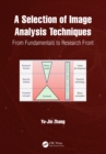 A Selection of Image Analysis Techniques : From Fundamental to Research Front - eBook