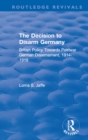 The Decision to Disarm Germany : British Policy Towards Postwar German Disarmament, 1914-1919 - eBook