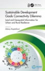 Sustainable Development Goals Connectivity Dilemma : Land and Geospatial Information for Urban and Rural Resilience - eBook