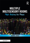 Multiple Multisensory Rooms: Myth Busting the Magic - eBook