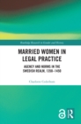 Married Women in Legal Practice : Agency and Norms in the Swedish Realm, 1350-1450 - eBook