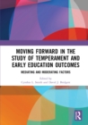 Moving Forward in the Study of Temperament and Early Education Outcomes : Mediating and Moderating Factors - eBook