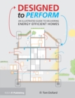 Designed to Perform : An Illustrated Guide to Providing Energy Efficient Homes - eBook