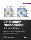 21st Century Nanoscience - A Handbook : Nanophotonics, Nanoelectronics, and Nanoplasmonics (Volume Six) - eBook