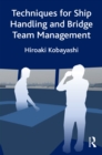 Techniques for Ship Handling and Bridge Team Management - eBook