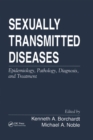 Sexually Transmitted Diseases : Epidemiology, Pathology, Diagnosis, and Treatment - eBook