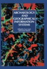 Archaeology And Geographic Information Systems : A European Perspective - eBook