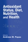 Antioxidant Status, Diet, Nutrition, and Health - eBook