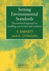 Setting Environmental Standards : The Statistical Approach to Handling Uncertainty and Variation - eBook