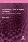 The Working Class in Welfare Capitalism : Work, Unions and Politics in Sweden - eBook