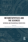 Metametaphysics and the Sciences : Historical and Philosophical Perspectives - eBook