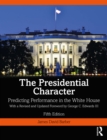 The Presidential Character : Predicting Performance in the White House, With a Revised and Updated Foreword by George C. Edwards III - eBook