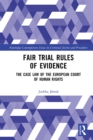 Fair Trial Rules of Evidence : The Case Law of the European Court of Human Rights - eBook