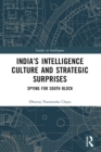 India's Intelligence Culture and Strategic Surprises : Spying for South Block - eBook