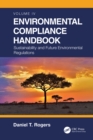 Environmental Compliance Handbook, Volume 4 : Sustainability and Future Environmental Regulations - eBook