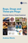 Bugs, Drugs and Three-pin Plugs : Everyday Science, Simply Explained - eBook