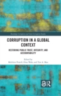 Corruption in a Global Context : Restoring Public Trust, Integrity, and Accountability - eBook