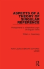 Aspects of a Theory of Singular Reference : Prolegomena to a Dialectical Logic of Singular Terms - eBook