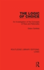 The Logic of Choice : An Investigation of the Concepts of Rule and Rationality - eBook