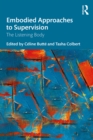 Embodied Approaches to Supervision : The Listening Body - eBook