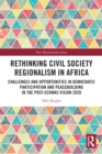 Rethinking Civil Society Regionalism in Africa : Challenges and Opportunities in Democratic Participation and Peacebuilding in the Post-ECOWAS Vision 2020 - eBook