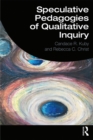 Speculative Pedagogies of Qualitative Inquiry - eBook