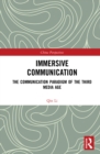 Immersive Communication : The Communication Paradigm of the Third Media Age - eBook