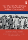Transnational Histories of Southern Africa’s Liberation Movements - eBook