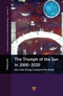 The Triumph of the Sun in 2000-2020 : How Solar Energy Conquered the World - eBook