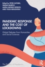 Pandemic Response and the Cost of Lockdowns : Global Debates from Humanities and Social Sciences - eBook