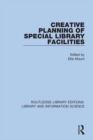 Creative Planning of Special Library Facilities - eBook