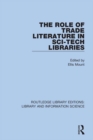 The Role of Trade Literature in Sci-Tech Libraries - eBook