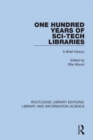 One Hundred Years of Sci-Tech Libraries : A Brief History - eBook