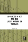 Advances in ICT and the Likely Nature of Warfare - eBook