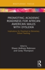 Promoting Academic Readiness for African American Males with Dyslexia : Implications for Preschool to Elementary School Teaching - eBook