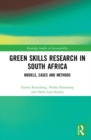 Green Skills Research in South Africa : Models, Cases and Methods - eBook