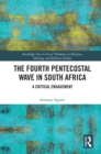 The Fourth Pentecostal Wave in South Africa : A Critical Engagement - eBook